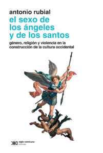 Nuevas publicaciones de Antonio Rubial 1 PortadaSexodeAngeles